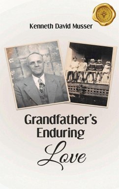 Grandfather's Enduring Love - Musser, Kenneth David