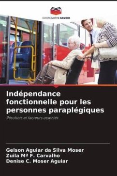 Indépendance fonctionnelle pour les personnes paraplégiques - Aguiar da Silva Moser, Gelson;F. Carvalho, Zuila Mª;Moser Aguiar, Denise C.