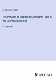 The Penance of Magdalena; And Other Tales of the California Missions