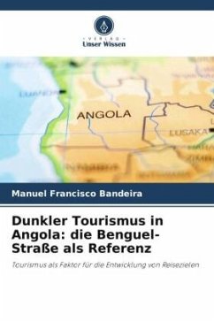 Dunkler Tourismus in Angola: die Benguel-Straße als Referenz - Bandeira, Manuel Francisco