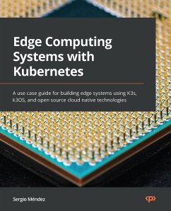 Edge Computing Systems with Kubernetes (eBook, ePUB) - Méndez, Sergio