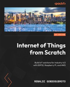 Internet of Things from Scratch (eBook, ePUB) - Gondosubroto, Renaldi