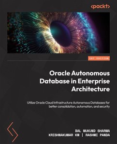 Oracle Autonomous Database in Enterprise Architecture (eBook, ePUB) - Sharma, Bal Mukund; Km, Krishnakumar; Panda, Rashmi