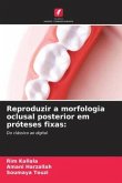 Reproduzir a morfologia oclusal posterior em próteses fixas: