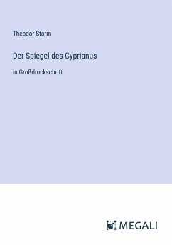 Der Spiegel des Cyprianus - Storm, Theodor
