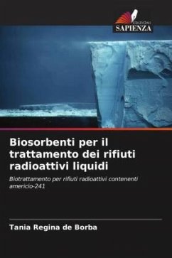 Biosorbenti per il trattamento dei rifiuti radioattivi liquidi - Borba, Tania Regina de