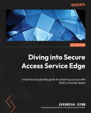 Diving into Secure Access Service Edge (eBook, ePUB)