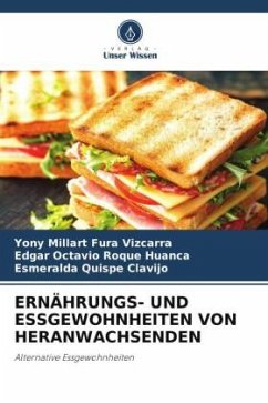 ERNÄHRUNGS- UND ESSGEWOHNHEITEN VON HERANWACHSENDEN - Fura Vizcarra, Yony Millart;Roque Huanca, Edgar Octavio;Quispe Clavijo, Esmeralda