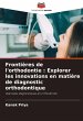 Frontières de l'orthodontie : Explorer... - Bild 1