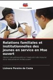 Relations familiales et institutionnelles des jeunes en service en Mse ouvert