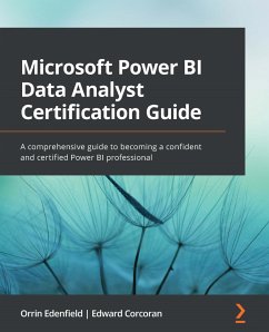 Microsoft Power BI Data Analyst Certification Guide (eBook, ePUB) - Edenfield, Orrin; Corcoran, Edward