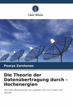Die Theorie der Datenübertragung durch -Hochenergien - Zarshenas, Pourya