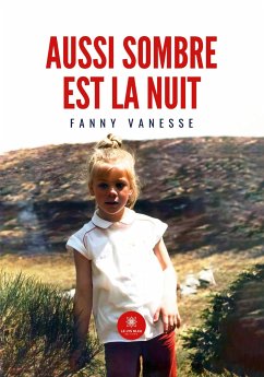 Aussi sombre est la nuit - Fanny Vanesse