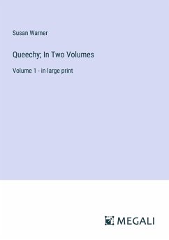 Queechy; In Two Volumes - Warner, Susan