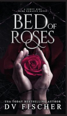 Bed of Roses (A Curvy Girl Dark Romance Novel) - Fischer, Dv