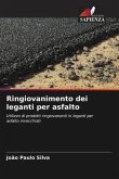 Ringiovanimento dei leganti per asfalto