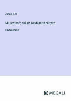 Muistatko?; Kukkia Keväiseltä Niityltä - Aho, Juhani