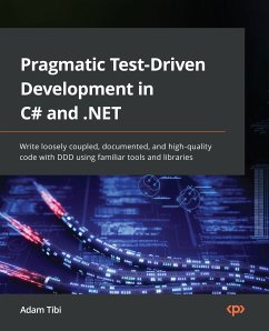 Pragmatic Test-Driven Development in C# and .NET (eBook, ePUB) - Tibi, Adam