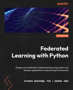 Federated Learning with Python (eBook, ePUB) - Kiyoshi Nakayama; Jeno, George