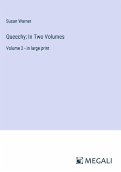 Queechy; In Two Volumes - Warner, Susan