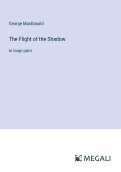 The Flight of the Shadow - Macdonald, George