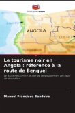 Le tourisme noir en Angola : référence à la route de Benguel