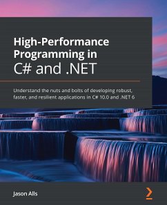 High-Performance Programming in C# and .NET (eBook, ePUB) - Alls, Jason