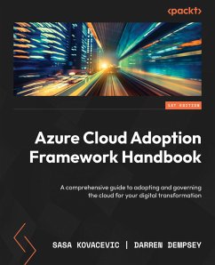 Azure Cloud Adoption Framework Handbook (eBook, ePUB) - Kovacevic, Sasa; Dempsey, Darren