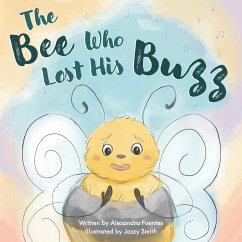 The Bee Who Lost His Buzz - Fuentes, Alexandra