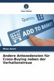 Andere Antezedenzien für Cross-Buying neben der Verhaltenstreue