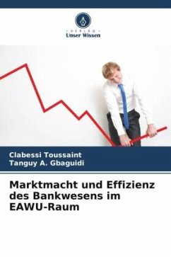 Marktmacht und Effizienz des Bankwesens im EAWU-Raum - Toussaint, Clabessi;A. Gbaguidi, Tanguy