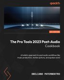 The Pro Tools 2023 Post-Audio Cookbook (eBook, ePUB)