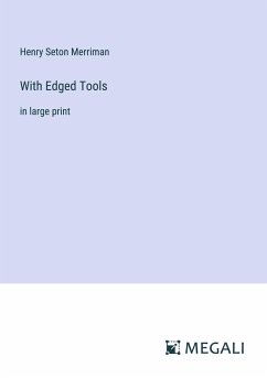 With Edged Tools - Merriman, Henry Seton