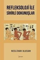 Refleksoloji Ile Sihirli Dokunuslar - Ulusan, Neslihan