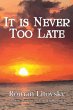 It Is Never Too Late - Bild 1