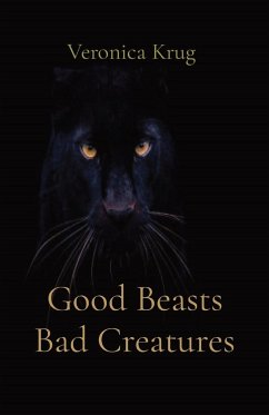 Good Beasts Bad Creatures - Krug, Veronica L