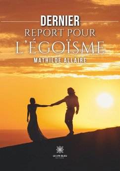 Dernier report pour l'égoïsme - Mathilde Allaire