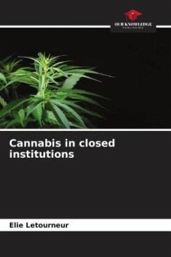 Cannabis in closed institutions - Letourneur, Elie