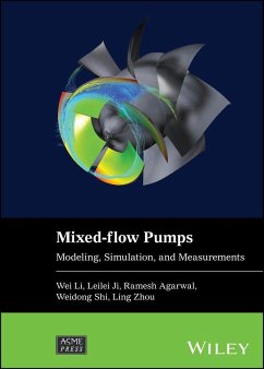 Mixed-Flow Pumps - Li, Wei; Ji, Leilei; Agarwal, Ramesh; Shi, Weidong; Zhou, Ling
