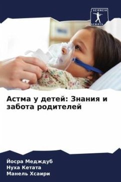 Astma u detej: Znaniq i zabota roditelej - Medzhdub, Josra;Ketata, Nuha;Hsairi, Manel'