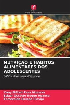 NUTRIÇÃO E HÁBITOS ALIMENTARES DOS ADOLESCENTES - Fura Vizcarra, Yony Millart;Roque Huanca, Edgar Octavio;Quispe Clavijo, Esmeralda