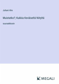 Muistatko?; Kukkia Keväiseltä Niityltä - Aho, Juhani