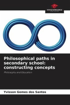 Philosophical paths in secondary school: constructing concepts - Gomes dos Santos, Yvisson