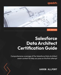 Salesforce Data Architect Certification Guide (eBook, ePUB) - Allport, Aaron