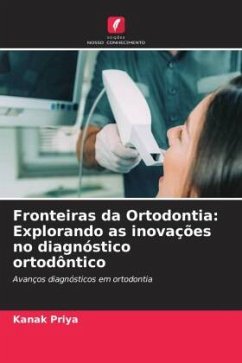Fronteiras da Ortodontia: Explorando as inovações no diagnóstico ortodôntico - Priya, Kanak