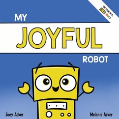 My Joyful Robot - Acker, Joey; Acker, Melanie