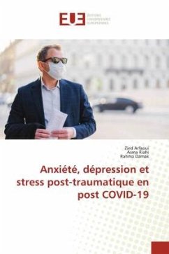 Anxiété, dépression et stress post-traumatique en post COVID-19 - Arfaoui, Zied;Riahi, Asma;DAMAK, RAHMA