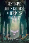 Restoring God's Church to Holiness and Glory
