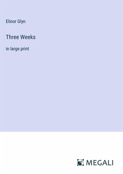 Three Weeks - Glyn, Elinor