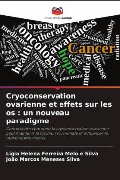 Cryoconservation ovarienne et effets sur les os : un nouveau paradigme - Ferreira Melo e Silva, Ligia Helena;Meneses Silva, João Marcos